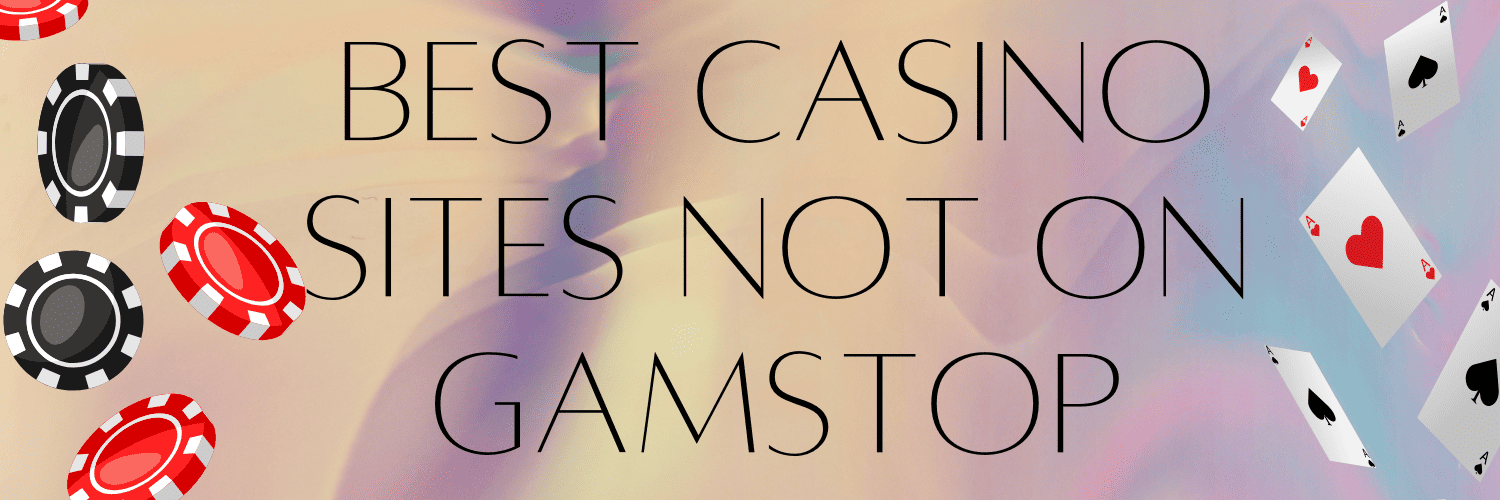 Exploring Not on Gamstop Casinos A Guide to Online Gambling